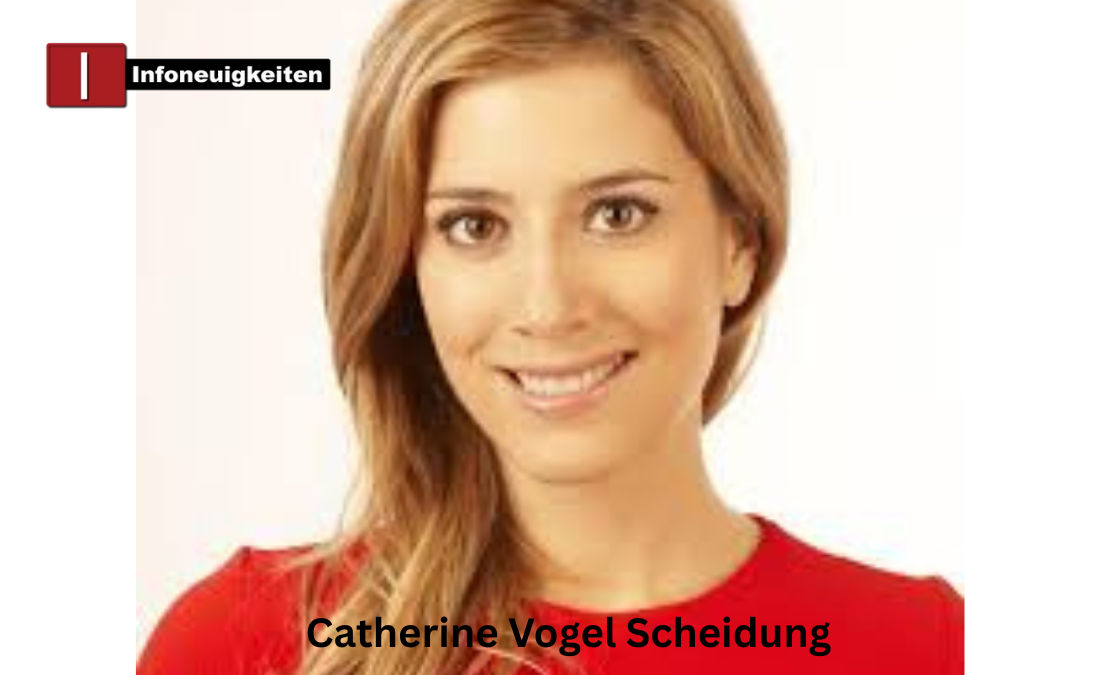 Catherine Vogel Scheidung – Ein Blick auf das private Kapitel der bekannten Moderatorin Catherine Vogel Scheidung