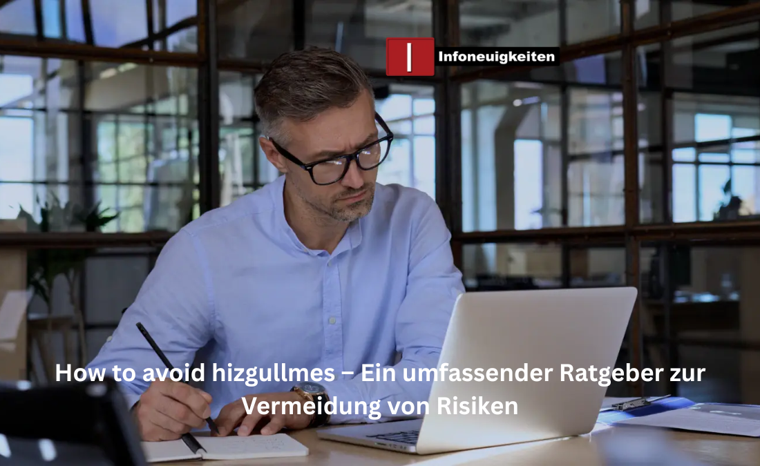 How to avoid hizgullmes – Ein umfassender Ratgeber zur Vermeidung von Risiken How to avoid hizgullmes