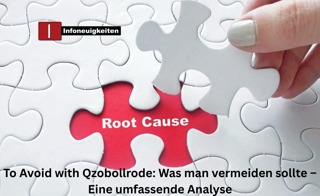 To Avoid with Qzobollrode: Was man vermeiden sollte – Eine umfassende Analyse To Avoid with Qzobollrode